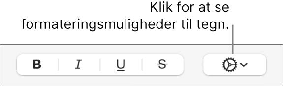 Lokalmenuen Flere tekstindstillinger til højre for knapperne Fed, Kursiv, Understreget og Gennemstreget.