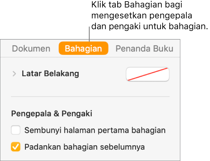 Bar sisi Dokumen dengan tab Bahagian di bahagian atas bar sisi dipilih. Bahagian Pengepala & Pengaki bar sisi mempunyai kotak semak bersebelahan “Sembunyikan pada halaman pertama bahagian” dan “Padankan bahagian sebelumnya”.