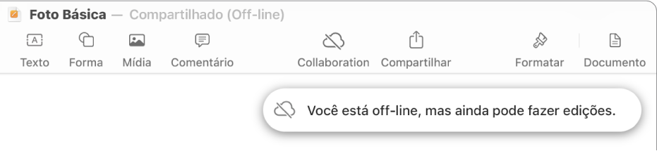 Os botões na parte superior da tela com o botão Colaboração transformado em uma nuvem com uma linha diagonal sobre ela. Alerta na tela informando que “Você está off-line, mas ainda pode fazer edições.”