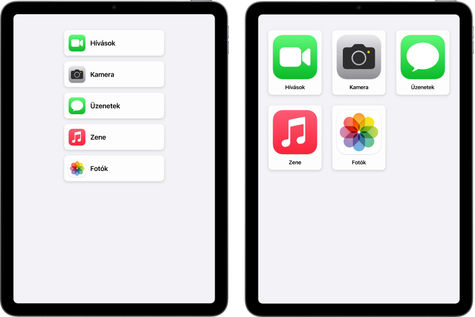 Két iPad képernyője a Könnyített hozzáféréssel. Az egyiken a Főképernyő látható a listába rendezett appokkal. A másikon az appok nagyobb méretben jelennek meg rácsba rendezve.