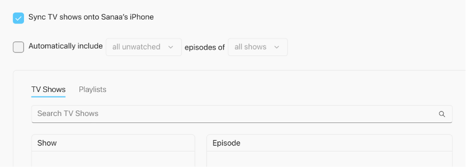 The “Sync TV shows onto [device]” tickbox is selected. Below that, the “Automatically include” tickbox is also selected. In the accompanying pop-up menus, “all unwatched” and “all shows” are chosen.