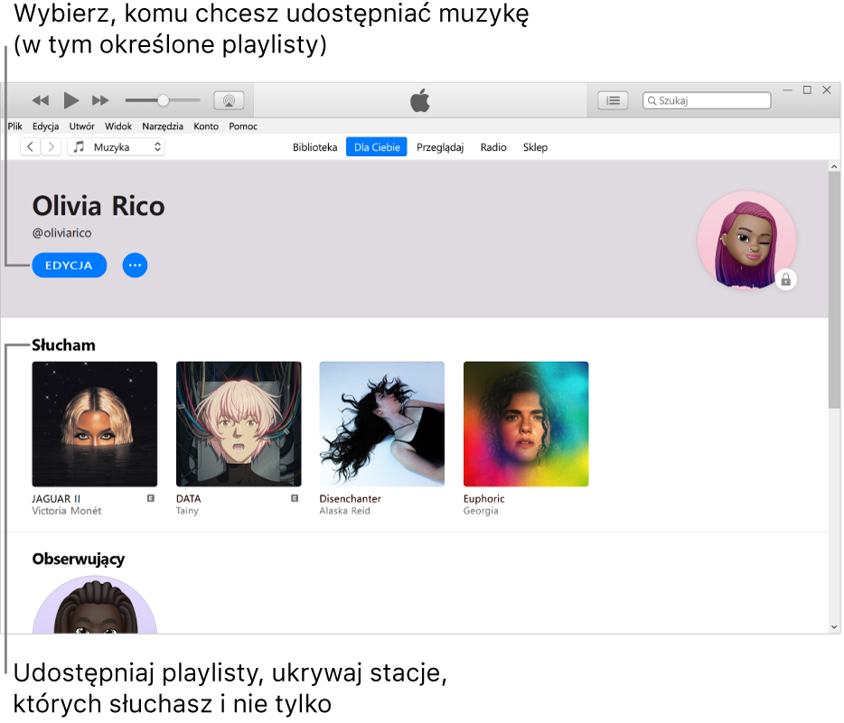 Strona profilu w Apple Music: Kliknij w Edytuj w lewym górnym rogu pod swoją nazwą, aby wybrać, komu chcesz udostępniać muzykę. Pod nagłówkiem Słuchane widoczne się wszystkie albumy, których słuchasz. Kliknij prawym przyciskiem myszy w wybraną rzeczy, aby ukryć ją przed obserwującymi, udostępnić ją i wykonać inne czynności.