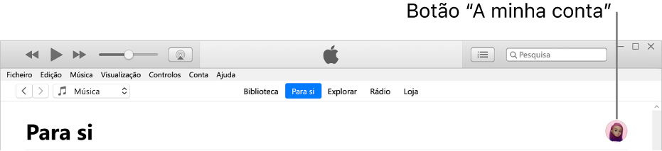A página “Para si” em Apple Music: no canto superior direito, existe o botão “A minha conta”.