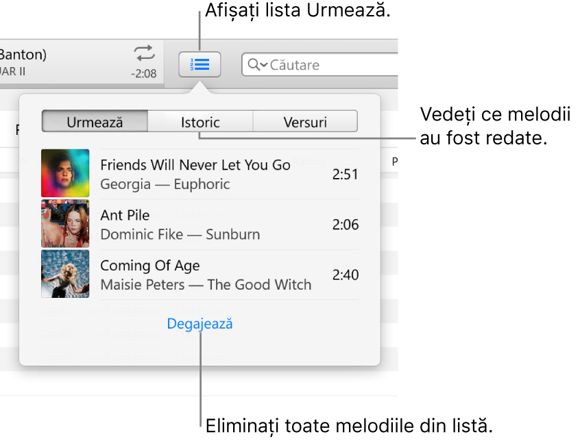Butonul Urmează din banner, prezentând lista Urmează. Puteți utiliza butonul Istoric pentru a vedea lista Redate anterior. Linkul Degajează, din colțul din dreapta sus al listei Urmează, este utilizat pentru eliminarea tuturor melodiilor din listă.