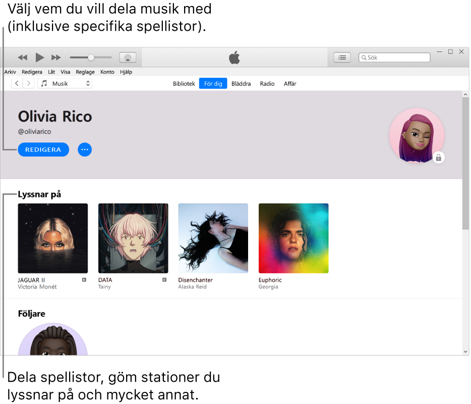 Profilsidan i Apple Music: Klicka på Redigera under ditt namn i övre vänstra hörnet om du vill välja vilka du delar musik med. Under rubriken Lyssnar på finns alla album du lyssnar på. Du kan högerklicka på ett objekt om du vill gömma det från dina följare, dela det med mera.