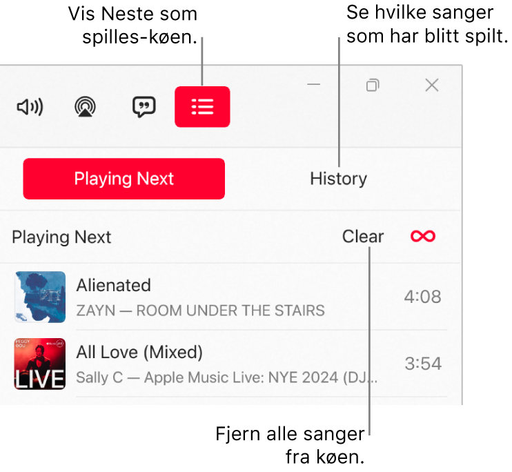 Øverste høyre hjørne i Apple Music-vinduet med Neste som spilles-knappen øverst i Neste som spilles-køen. Logg-knappen er til høyre for Neste som spilles-knappen. Velg Logg-knappen for å se tidligere avspilte sanger. Fjern-lenken er nedenfor Logg-knappen. Velg Fjern-lenken for å fjerne alle sanger fra køen.