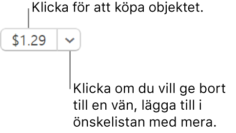 En knapp som visar priset. Välj priset för att köpa objektet. Välj pilen bredvid priset om du vill ge bort objektet till en vän eller lägga till det i önskelistan med mera.