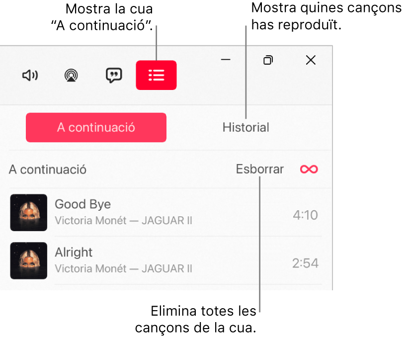 L’angle superior dret de la finestra de l’Apple Music, amb el botó “A continuació” a la part superior de la cua “A continuació”. El botó “Historial” és a la dreta del botó “A continuació”. Selecciona el botó d’historial per veure la llista de cançons reproduïdes anteriorment. El boto “Esborrar” és a sota del botó “Historial”. Selecciona l’enllaç “Esborrar” per eliminar totes les cançons de la cua.