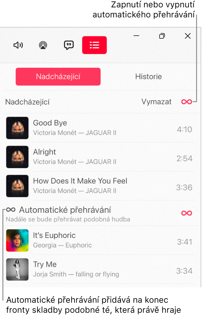 Fronta Nadcházející se seznamem nadcházejících skladeb a ikonou automatického přehrávání po pravé straně. Automatické přehrávání zapnete nebo vypnete výběrem jeho ikony. Je-li automatické přehrávání zapnuté, budou na konec fronty přidávány podobné skladby