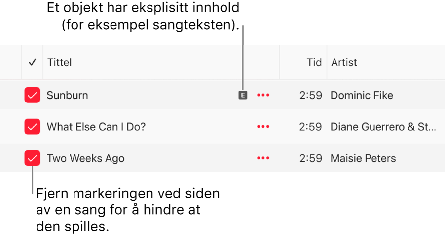 Utsnitt av sanglisten i Apple Music, med avkrysningsruter og et eksplisitt-ikon for den første sangen (som indikerer at den inneholder upassende innhold, for eksempel sangtekst). Fjern valget i avkrysningsruten ved siden av en sang for å hindre avspilling.