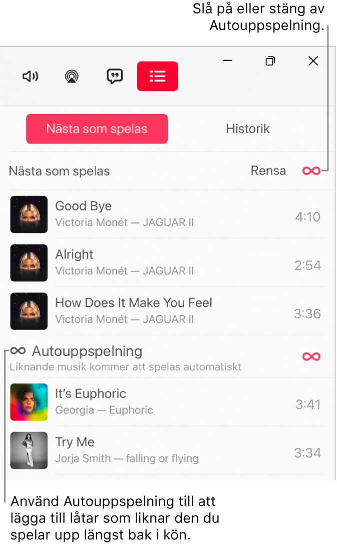 Kön Nästa som spelas visar en lista med kommande låtar och symbolen för Autouppspelning till höger. Välj symbolen för Autouppspelning för att slå på eller stänga av den. När Autouppspelning är igång läggs liknande låtar till sist i kön.