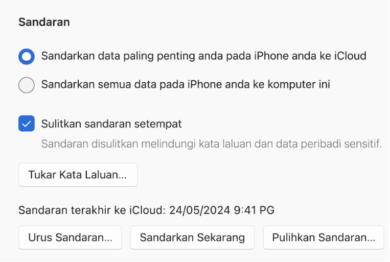 Pilihan untuk menyandarkan data daripada peranti menunjukkan dua butang bagi memilih menyandar ke iCloud atau ke peranti Windows, kotak semak “Sulitkan sandaran setempat” untuk menyulitkan data sandaran dan butang tambahan bagi mengurus sandaran, memulihkan daripada sandaran dan memulakan sandaran.