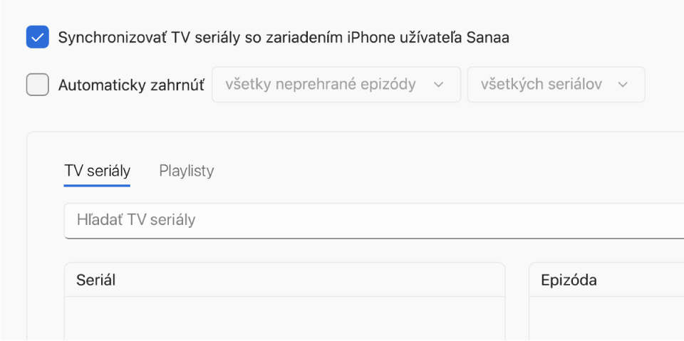 Políčko „Synchronizovať TV seriály do [zariadenie]“ je zaškrtnuté. Pod ním je políčko „Automaticky zahrnúť“, ktoré je tiež zaškrtnuté. V sprievodných vyskakovacích menu sú vybraté možnosti „všetky neprehrané“ a „všetky seriály“.