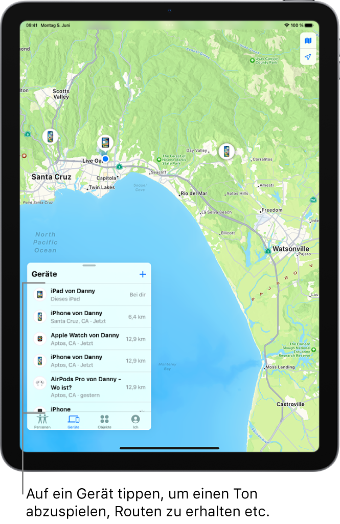 Der Bildschirm „Wo ist?“ mit geöffneter Liste „Geräte“. Unter den aufgelisteten Geräten sind das iPad von Danny, das iPhone von Danny, die Apple Watch von Danny und die AirPods Pro von Danny. Ihre Standorte werden auf einer Karte in der Nähe von Santa Cruz angezeigt.