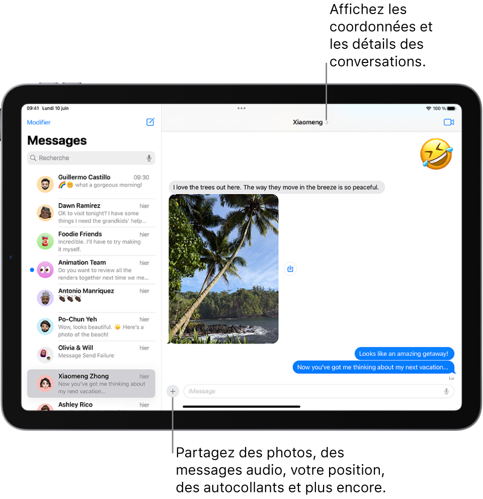 Liste des conversations sur la gauche et conversation sur la droite. Le nom du destinataire (personne ou groupe) de vos messages se trouve à gauche de l’écran. Vous pouvez toucher son nom en haut de l’écran pour afficher les détails de la conversation. Le bouton Ajouter apparaît au bas de l’écran.