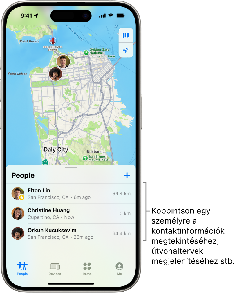 A Lokátor képernyője, amelyen a Személyek lista van megnyitva. A listán négy személy neve látható: Róbert Olívia, Balogh Erzsébet, Róbert Anita és Róbert Péter. A helyzete megosztásához koppintson a Hozzáadás gombra a Személyek lista tetején.