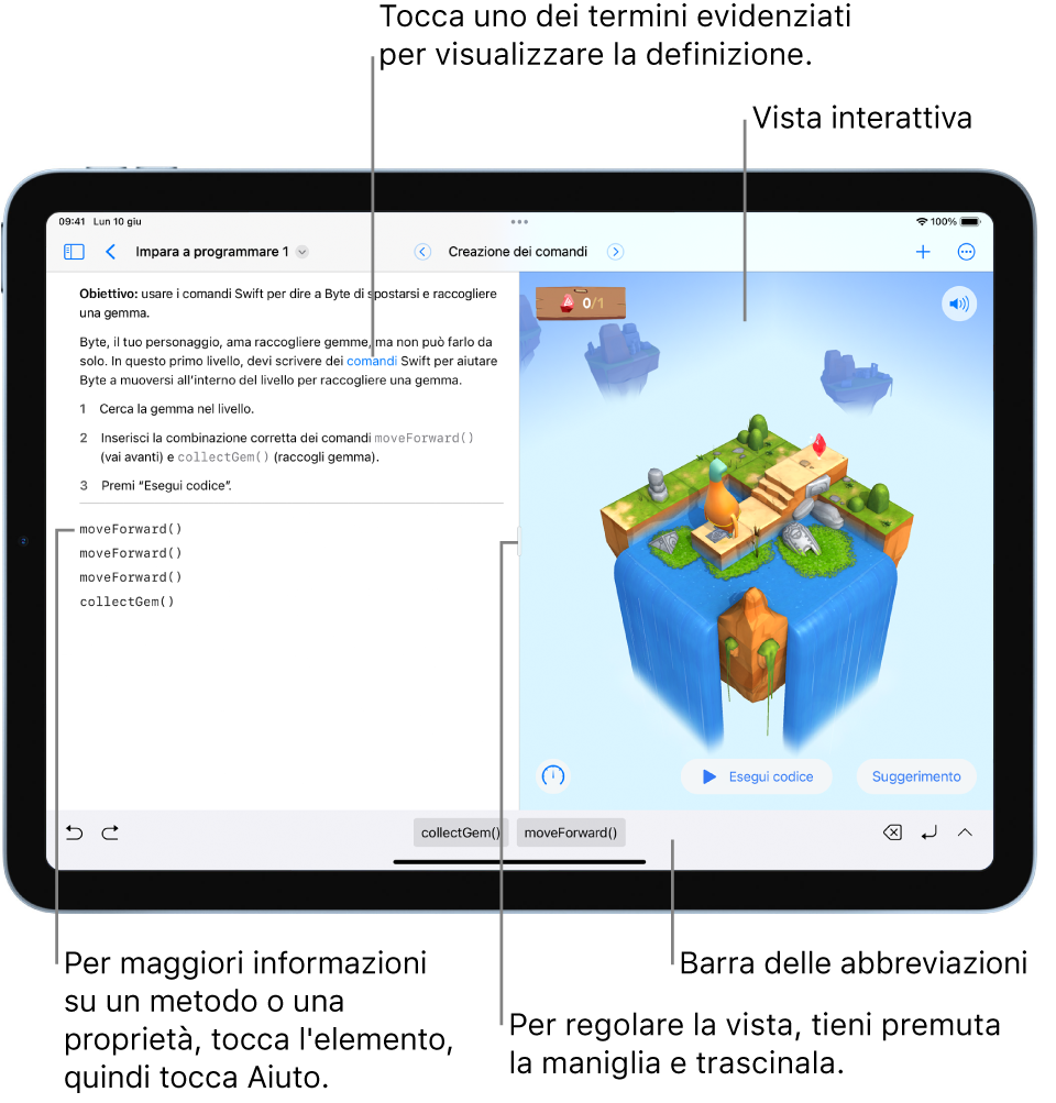 Un playground con un’area di inserimento del codice a sinistra e una vista interattiva del risultato del codice sulla destra. L’area di programmazione contiene del testo evidenziato che puoi toccare per ottenere una definizione e nomi di metodi o proprietà che puoi toccare per accedere all’aiuto rapido. Nella barra delle abbreviazioni (sotto l’area di programmazione) sono presenti dei suggerimenti di codice che puoi toccare per inserirli.