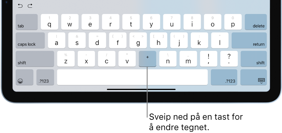 Tastaturet viser at B-tasten har blitt endret til et plusstegn etter at brukeren har sveipet ned på den.