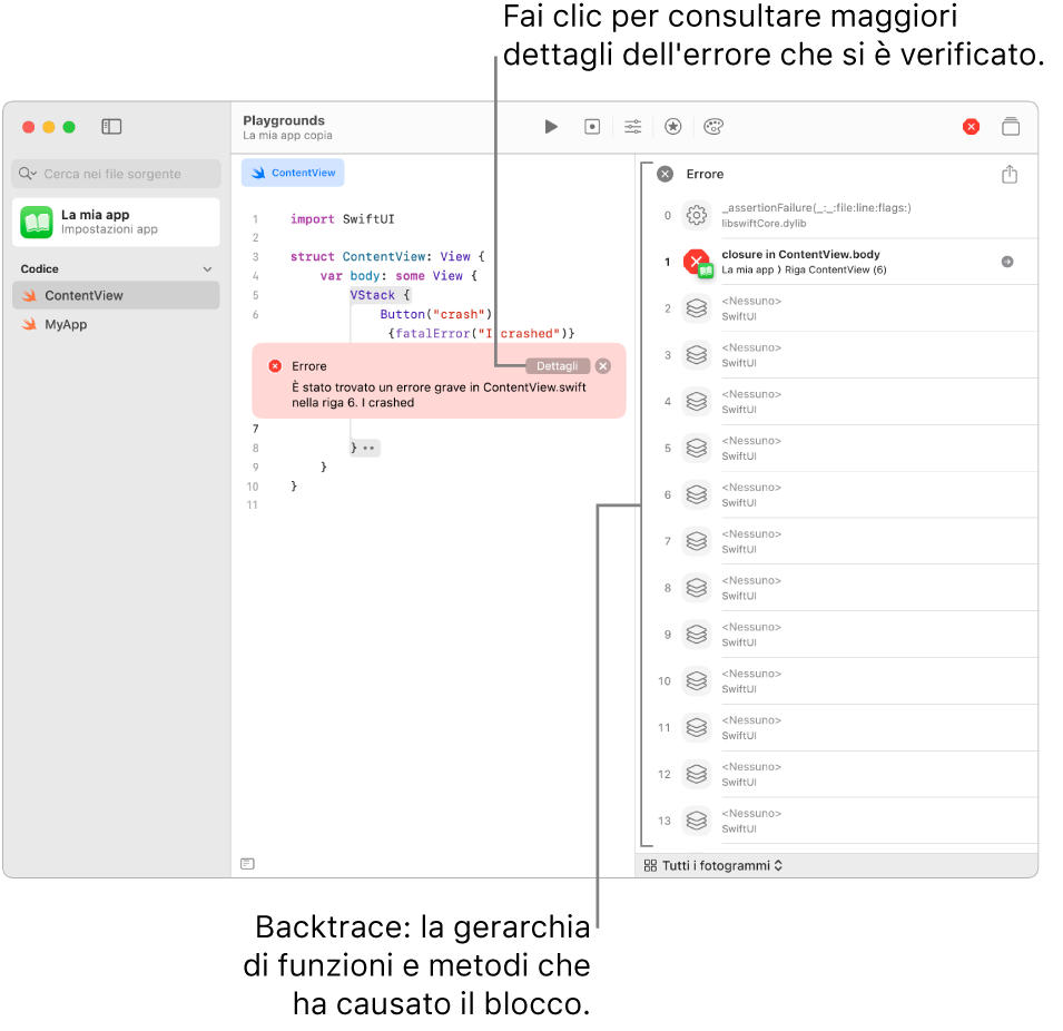 Codice in un’app che mostra errori in seguito all’esecuzione. Il messaggio di errore include un pulsante Dettagli che apre il backtrace, ovvero la gerarchia delle chiamate di funzioni e metodi che hanno causato l’arresto anomalo.