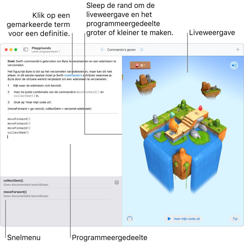 Een playground met een gedeelte voor het invoeren van code aan de linkerkant en een liveweergave van het resultaat van de code aan de rechterkant. Het programmeergedeelte bevat gemarkeerde tekst waarop je kunt klikken voor een definitie, en methode- en eigenschapsnamen waarop je kunt klikken voor snelle hulp. Het snelmenu (onder het programmeergedeelte) bevat codesuggesties waarop je kunt klikken om deze in je code in te voegen.