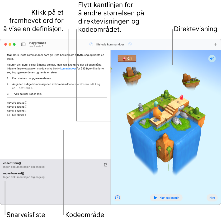 En playground, med område for å skrive kode til venstre, og direktevisning av koderesultatet til høyre. Kodeområdet har markert tekst som du kan klikke på for å vise en definisjon, og metode- og egenskapsnavn som du kan klikke på for å få hjelp. Det vises kodeforslag i snarveislisten (nedenfor kodeområdet), og du kan klikke på dem for å sette dem inn i koden din.