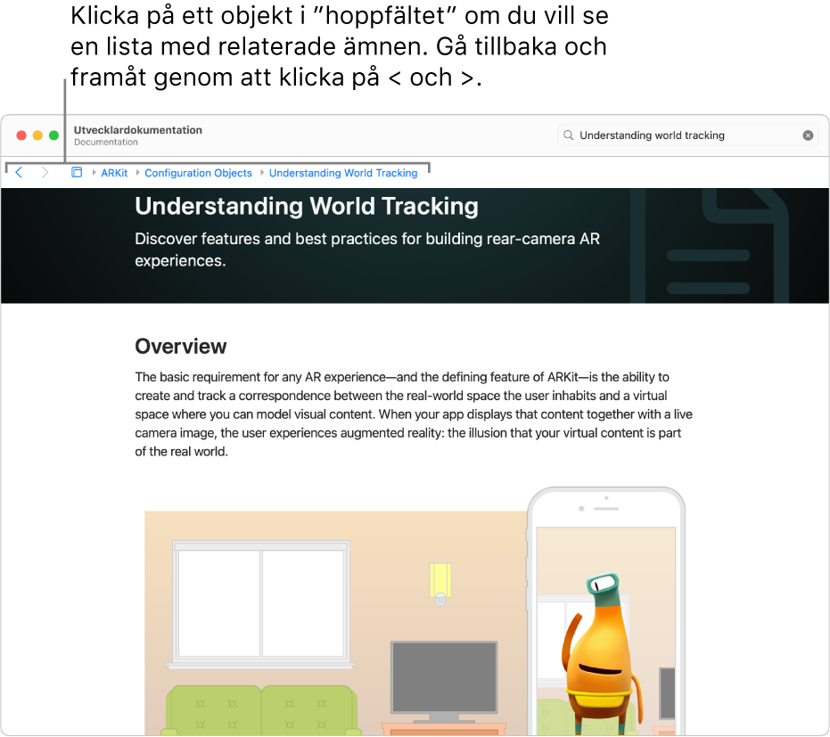 En sida från en artikel om ARKit från Apple Developer-webbplatsen. Högst upp på sidan finns ”hoppfältet” som visar dina steg genom dokumentationen. Klicka på ett element i fältet för att hämta en lista med relaterade ämnen som du snabbt kan hoppa till.