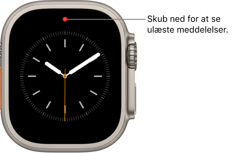 Der vises en rød prik øverst på urskiven, når du har en ulæst notifikation.