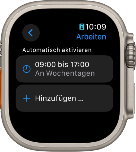 Der Fokus „Arbeiten“ zeigt einen Zeitplan, der an Wochentagen von 9 Uhr morgens bis 17 Uhr gilt. Darunter befindet sich die Taste „Neue hinzufügen“.