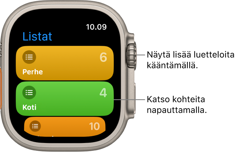 Muistutukset-apin Listat-näyttö, jossa näkyy kaksi listapainiketta: Perhe ja Koti. Numerot oikealla ilmaisevat muistutuksen määrän kussakin listassa. Tarkastele listan osia napauttamalla listaa tai käännä Digital Crownia, jotta näet lisää listoja.