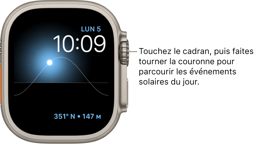 Le cadran Graphique solaire affichant le jour, la date et l’heure. Ces trois options ne peuvent pas être modifiées. Une complication Direction de boussole apparaît en bas à droite. Touchez le cadran, puis faites tourner la Digital Crown pour voir le crépuscule, l’aube, le soleil à son zénith ou se coucher, puis la nuit.