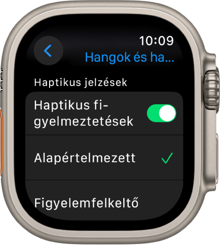 A Hangok és haptikus jelzések beállításai az Apple Watchon; látható a Haptikus jelzések kapcsoló, és alatta az Alapértelmezett és a Figyelemfelkeltő beállítás.