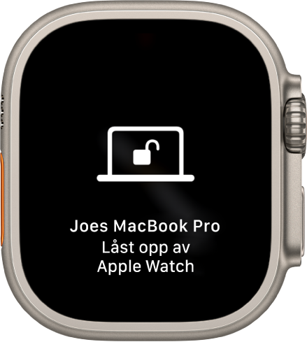 Apple Watch-skjerm med meldingen «Joes MacBook Pro låst opp av Apple Watch».