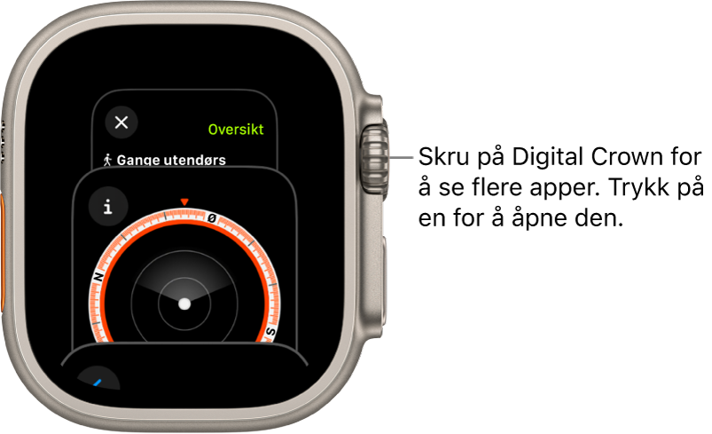 Appveksleren viser Kompass-appen. Skru på Digital Crown for å se flere apper. Trykk på en for å åpne den.