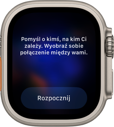 Aplikacja Uważność wyświetlająca myśl, którą możesz rozważyć — „Pomyśl o kimś, na kim Ci zależy. Wyobraź sobie połączenie między wami”. Poniżej widoczny jest przycisk Rozpocznij.