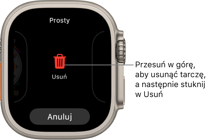 Ekran Apple Watch wyświetlający przyciski Usuń i Anuluj, które pojawiają się po przejściu przesunięciem do tarczy zegarka, a następnie przesunięciu w górę w celu jej usunięcia.