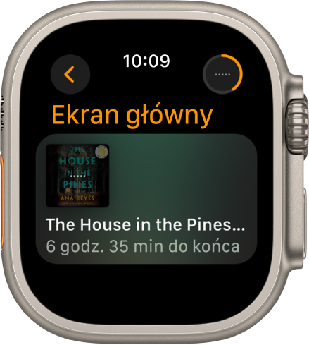 Ekran główny w aplikacji Książki audio. W prawym górnym rogu znajduje się przycisk Odtwarzane. Na środku widoczna jest aktualnie odtwarzana książka audio. Poniżej tytułu wyświetlany jest pozostały czas odtwarzania.