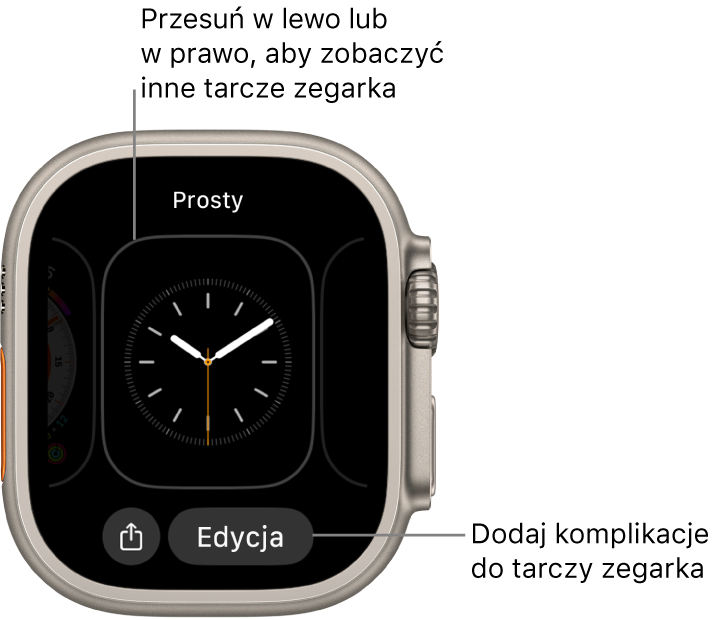 Gdy dotkniesz i przytrzymasz tarczę zegarka, wyświetlona zostanie bieżąca tarcza ze znajdującymi się poniżej przyciskami Udostępnij oraz Edycja. Nazwa tarczy zegarka jest wyświetlana na górze. Aby przeglądać dostępne tarcze, przesuwaj palcem w lewo lub w prawo. Stuknij w komplikację, aby dodać żądane funkcje.
