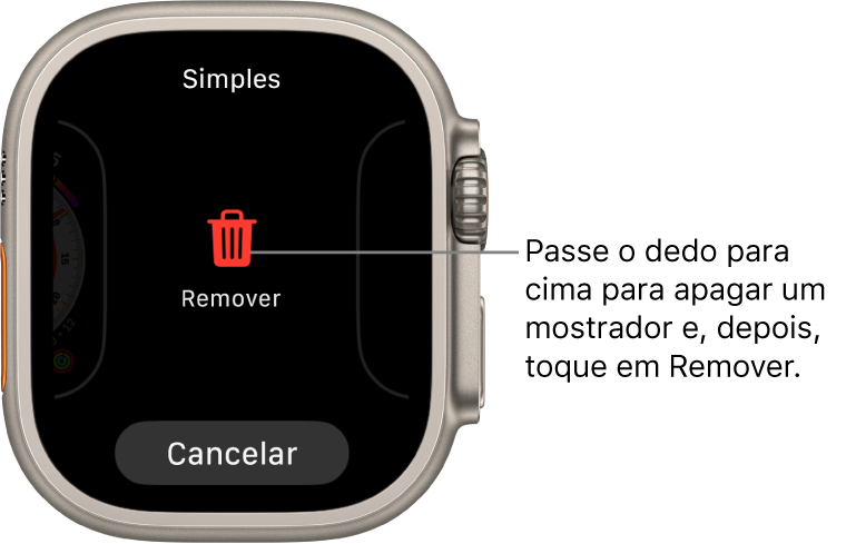 O ecrã do Apple Watch, com os botões Remover e Cancelar, que aparecem após passar o dedo até um mostrador e, em seguida, passar o dedo para cima sobre o mesmo e apagá-lo.