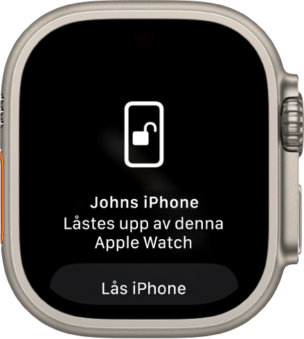 Apple Watch-skärm som visar följande text: iPhone för John låstes upp med denna Apple Watch. Knappen Lås iPhone visas nedanför.