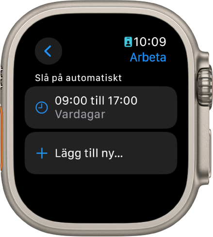 Fokusskärmen Arbetar visas med ett schema från 09:00 till 17:00 på vardagar. Nedanför finns knappen Lägg till nytt.