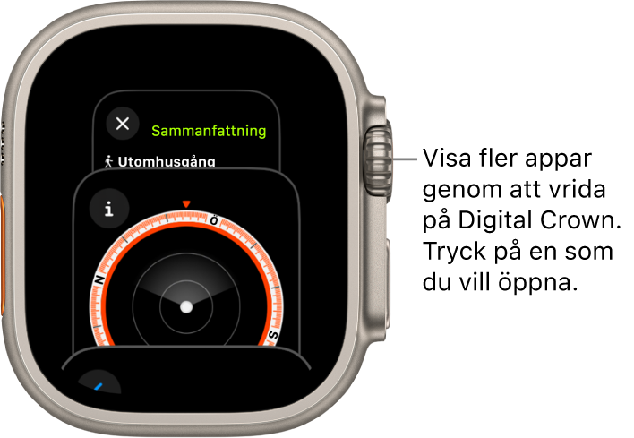 Appväxlaren visar appen Kompass. Visa fler appar genom att vrida Digital Crown. Tryck på den du vill öppna.