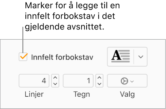 Avkrysningsruten for Innfelt forbokstav er valgt, og en lokalmeny vises til høyre. Kontroller for å justere linjehøyde, antall bokstaver og andre alternativer vises under denne.