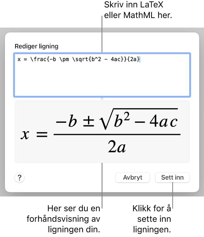 Rediger ligning-dialogruten, som viser den kvadratiske formelen skrevet med LaTeX i Rediger ligning-feltet, og en forhåndsvisning av formelen nedenfor.