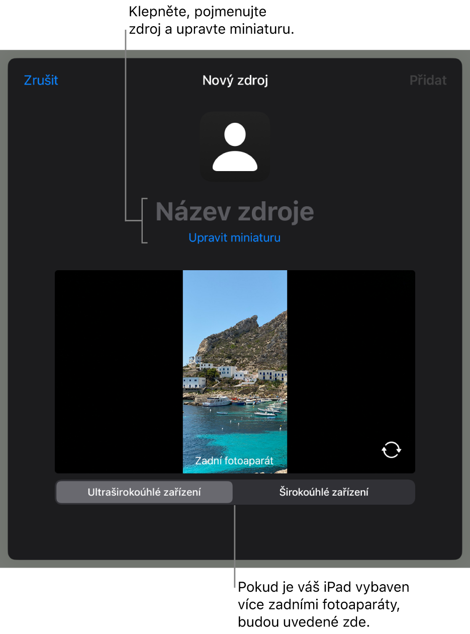 Okno „Nový zdroj“ s ovládacími prvky pro změnu názvu zdroje a úpravu miniatury nad živým náhledem z fotoaparátu. Pokud má iPad více zadních fotoaparátů, tlačítka pro jejich výběr se zobrazí u dolního okraje obrazovky.