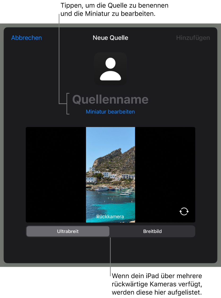 Das Fenster „Neue Quelle“ mit Steuerelementen zum Ändern des Namens der Quelle und der Miniatur über einer Livevorschau der Kamera. Wenn dein iPad über mehrere Rückkameras verfügt, werden unten auf dem Bildschirm Tasten zum Auswählen dieser Kameras angezeigt.