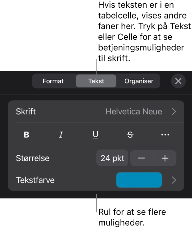 Betjeningsmuligheder til tekst på Formatmenuen til indstilling af afsnits- og tegnformater, skrift, skriftstørrelse og farve.