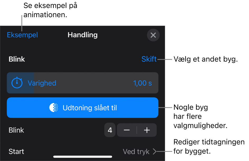 Mulighederne til Byg omfatter Varighed og Starttid. Tryk på Skift for at vælge et andet byg, eller tryk på Eksempel for at se et eksempel på bygget.