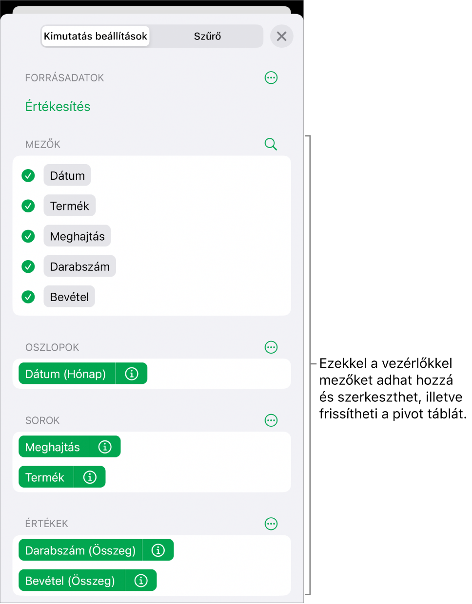 A Kimutatás beállítások menü mezőket jelenít meg az Oszlopok, Sorok és Értékek szakaszokban, illetve a mezők szerkesztésére vezérlőt.