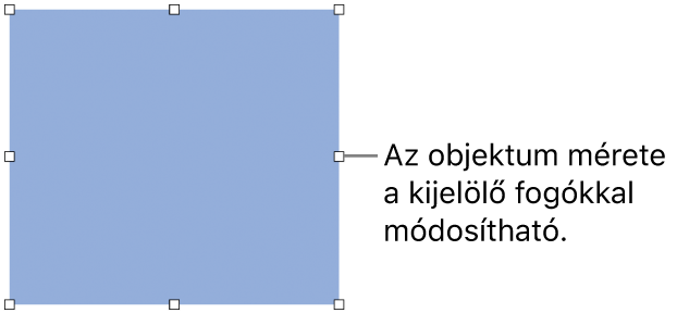 Egy objektum és a szegélyén lévő fehér négyzetek, amelyekkel az objektum mérete módosítható.