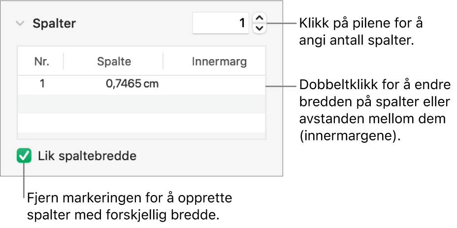 Kontroller i spaltedelen for å endre antallet spalter og bredden på de enkelte spaltene.